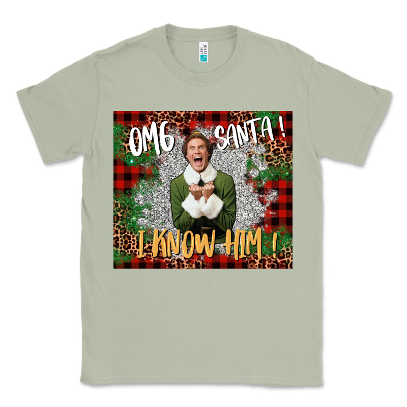 Omg Santa I Know Him Elf Classic Tee by CowGirlArtShop | Teevron