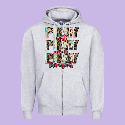 Pray On It Pray Over It Pray Through It Zipper Hoodie Designed By Adodesignshop