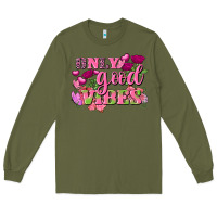 Army Green Valentine's Day Only Good Vibes Long Sleeve Tee - FaDigitalArtStudio