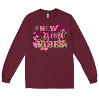 Burgundy Valentine's Day Only Good Vibes Long Sleeve Tee - FaDigitalArtStudio