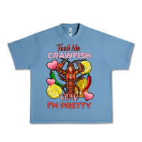 Pebble Blue feed me crawfish tell me im pretty Urban Heavy Tee - FaDigitalArtStudio