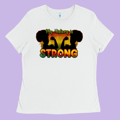 My History Is Strong Ladies Tee Designed By Howdyjamesfarm