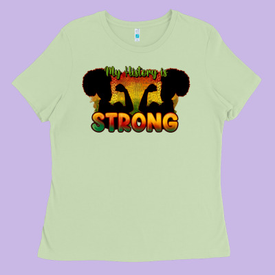 My History Is Strong Ladies Tee Designed By Howdyjamesfarm