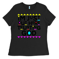 Black i'm just out here trusting god Ladies Tee - artisFamous