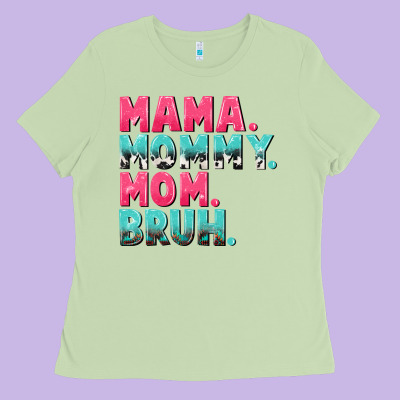 Mama Mommy Mom Bruh Mother's Day Ladies Tee Designed By Cowgirlartshop