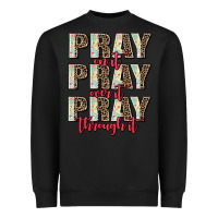 Black pray on it pray over it pray through it Heavyweight Sweatshirt - AdoDesignShop