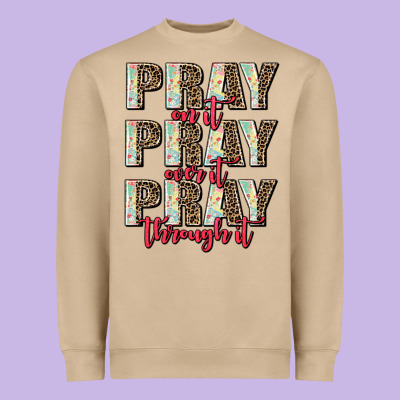 Pray On It Pray Over It Pray Through It Heavyweight Sweatshirt Designed By Adodesignshop
