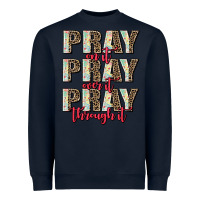 Navy pray on it pray over it pray through it Heavyweight Sweatshirt - AdoDesignShop