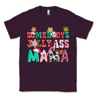 Plum somebody jolly ass mama pink christmas Classic Tee - CowGirlArtShop