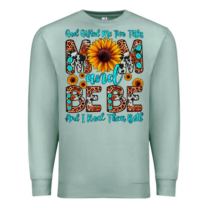 God Gifted Me Two Titles Mom And Bebe  And I Rock Premium Sweatshirt by JahusDesignShop | Teevron
