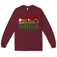 On Sunday We Watch Football Long Sleeve Tee | Teevron