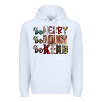 White be merry be jolly be kind Premium Hoodie - SublimationCraftShop