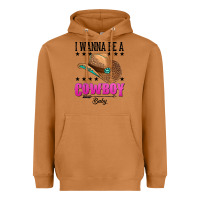 I Wanna Be A Cowboy Baby Heavyweight Hoodie | Teevron
