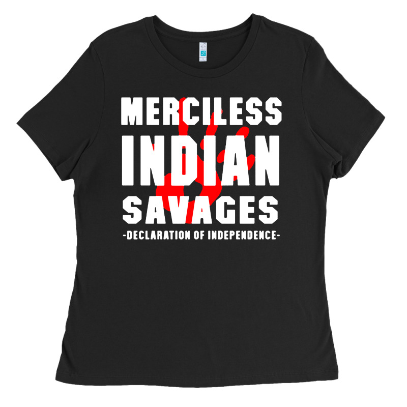 Merciless Indian Savages Ladies Tee by artisFamous | Teevron