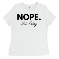 White nope not today Ladies Tee - artisFamous
