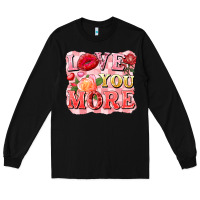 Black love you more Long Sleeve Tee - FaDigitalArtStudio