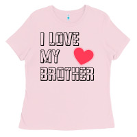 Bubblegum Pink i love my brother, brothers day , brother sister  love Ladies Tee - artisFamous