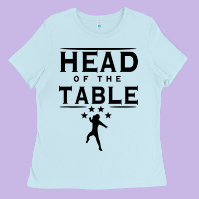 Head Of The Table Ladies Tee Designed By Artisfamous