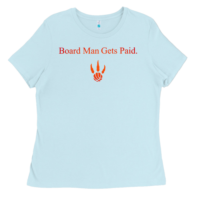 Toronto Kawhi Board Man Gets Paid Ladies Tee by artisFamous | Teevron