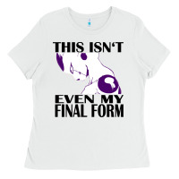 White even my final form Ladies Tee - artisFamous