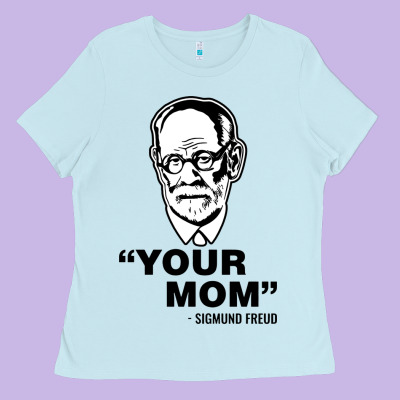 Your Mom  Sigmund Freud Ladies Tee Designed By Artisfamous