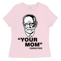Bubblegum Pink your mom  Sigmund Freud Ladies Tee - artisFamous