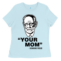 Your Mom  Sigmund Freud Ladies Tee | Teevron