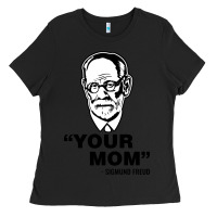 Black your mom  Sigmund Freud Ladies Tee - artisFamous