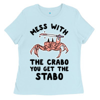 Baby Blue mess with the crabo you get the stabo Ladies Tee - artisFamous