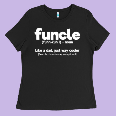 Funcle Definition Ladies Tee Designed By Artisfamous