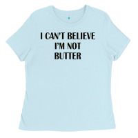 Baby Blue i cant believe im not butter Ladies Tee - artisFamous