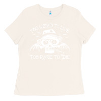 Bone too weird to live too rare to die Ladies Tee - artisFamous