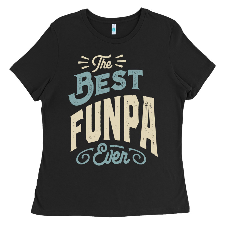 The Best Funpa Ever - Mens Funny Dad And Grandpa Ladies Tee by artisFamous | Teevron
