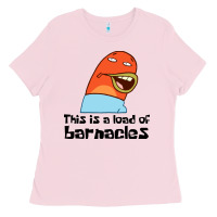 Bubblegum Pink this is a load of barnacles Ladies Tee - artisFamous