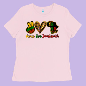 Peace Love Juneteenth Ladies Tee Designed By Howdyjamesfarm