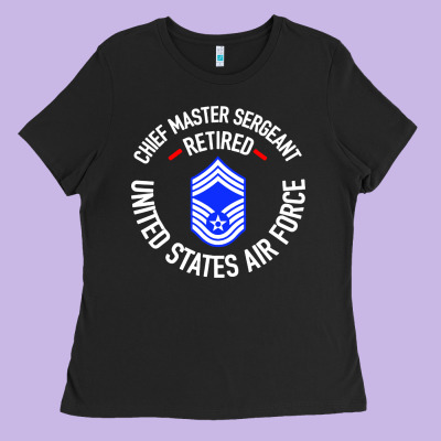 Chief Master Sergeant Retired Ladies Tee Designed By Artisfamous