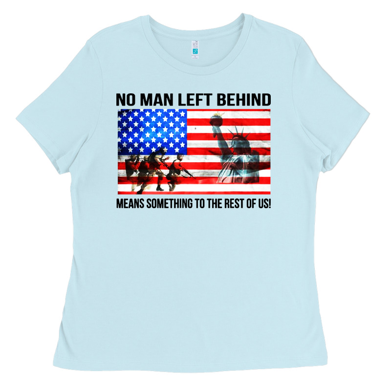 No Man Left Behind Means Something To The Rest Of Us Ladies Tee by artisFamous | Teevron