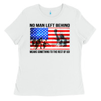White no man left behind means something to the rest of us Ladies Tee - artisFamous