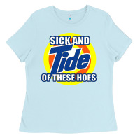 Baby Blue sick and tide of these hoes Ladies Tee - artisFamous