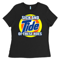 Black sick and tide of these hoes Ladies Tee - artisFamous