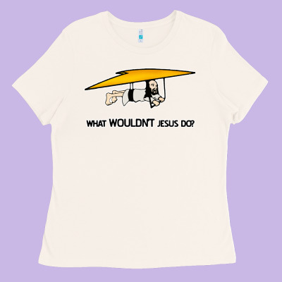 What Wouldnt Jesus Do Ladies Tee Designed By Artisfamous