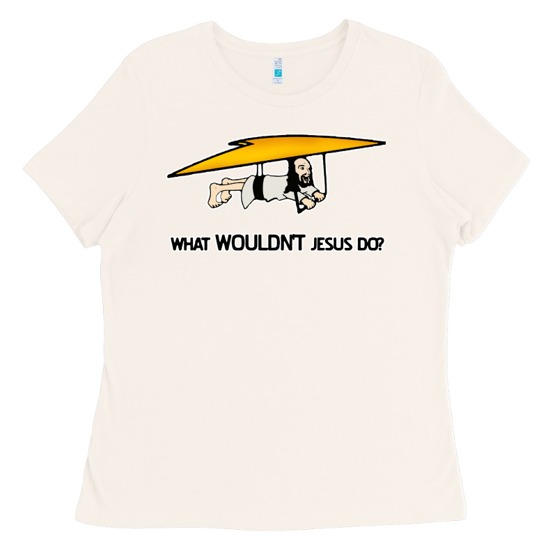 What Wouldnt Jesus Do Ladies Tee by artisFamous | Teevron
