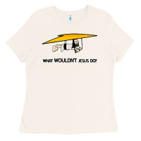 Bone what wouldnt jesus do Ladies Tee - artisFamous