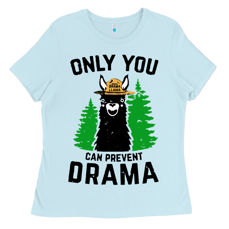 Only You Can Prevent Drama Llama Ladies Tee by artisFamous | Teevron