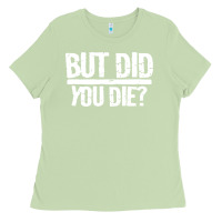 Matcha but did you die Ladies Tee - artisFamous