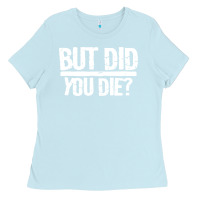 Baby Blue but did you die Ladies Tee - artisFamous