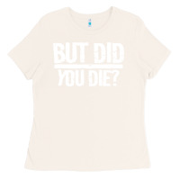 Bone but did you die Ladies Tee - artisFamous