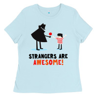 Baby Blue strangers are awesome Ladies Tee - artisFamous