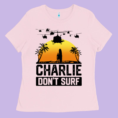 Summer Vacation Charlie Don't Surf Ladies Tee Designed By Artisfamous