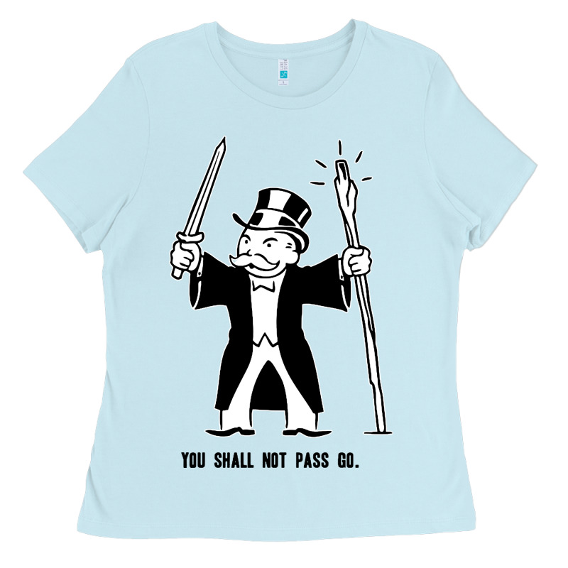 You Shall Not Pass Go Ladies Tee by artisFamous | Teevron